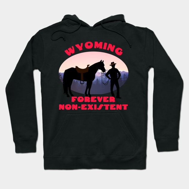 Wyoming - Forever Non-Existent Hoodie by isstgeschichte